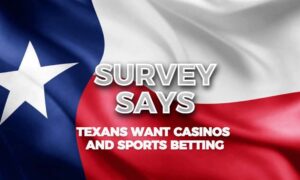 Survey: Texans strongly back expanded gambling in state