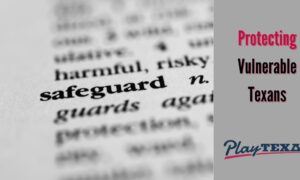 Protecting Vulnerable Texans