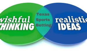 Venn diagram with "wishful thinking" and "realistic ideas" and "Texas sports betting" in the overlap"