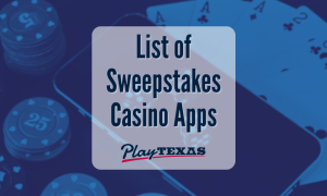 PlayTexas List of Sweepstakes Casino Apps